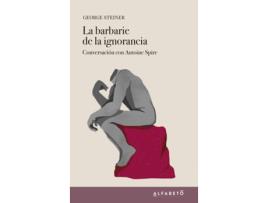 Livro La Barbarie De La Ignorancia de George Steiner (Espanhol)