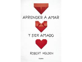 Livro Saber Amar Y Ser Amado de Robert Holden