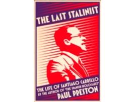 Livro The Last Stalinist: The Life Of Santiago Carillo de Paul Preston (Inglês - 2015)