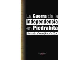 Livro La guerra de la independencia en PiedraHíta de Daniela González Castro (Espanhol - 2015)