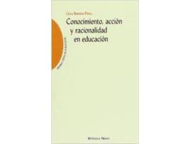 Livro Conocimiento Accion Y Racionalidad En Educacion de Clara Romero Perez (Espanhol)