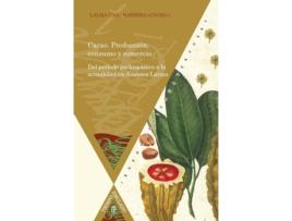 Livro Cacao. Producción, consumo y comercio del período prehispánico a la actualidad en América Latina de Laura Caso Barrera    