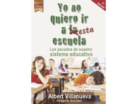 Livro Yo no quiero ir a esta escuela de Albert Villanueva (Espanhol - 2017)