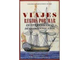 Livro Viajes Regios Por Mar En El Transcurso De Quinientos Años de Cesáreo Fernández Duro (Espanhol)