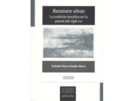 Livro Resonare Silvas: La Tradicion Bucolica En La Poesia de Soledad Perez-Abadin Barro (Espanhol)