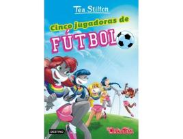 Livro Cinco Jugadoras De Futbol de Tea Stilton (Espanhol)