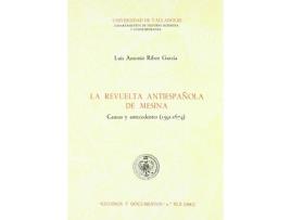 Livro Revuelta Antiespañola De Mesina. Causas Y Antecedentes (1591-1674), La de Luis Antonio Ribot Garcia (Espanhol) 