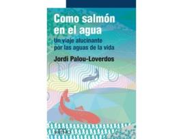 Livro Como Salmon En El Agua de Jordi Palou-Loverdos (Espanhol)
