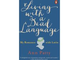 Livro Living With A Dead Language de Ann Patty