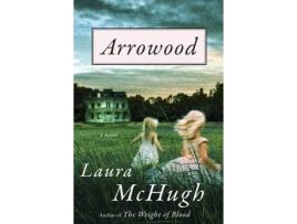 Livro Arrowood de Laura Mchugh
