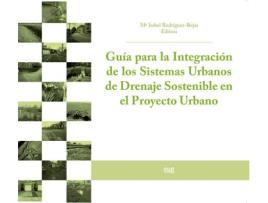 Livro Guía Integración De Sistemas Urbanos Drenaje Sostenible de Maria Isabel Rodriguez-Rojas (Espanhol)