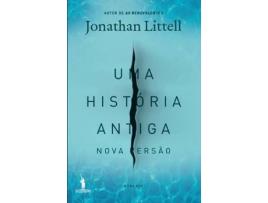 Livro Uma História Antiga de Jonathan Littell (Português - 2018)