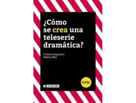 Livro ¿Cómo Se Crea Una Teleserie Dramática? de Cristina Caporicci (Espanhol)