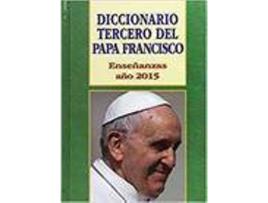 Livro Diccionario Tercero Del Papa Francisco: Enseñanzas Año 2015 de Varios Autores
