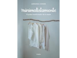 Livro Minimalistamente. El Poder Transformador De Lo Simple de Adriana Coines (Espanhol)