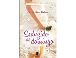 Livro Seduzido até Domingo de Catherine Bybee (Português)