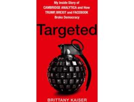 Livro Targeted: My Inside Story Of Cambridge Analytica A de Brittany Kaiser