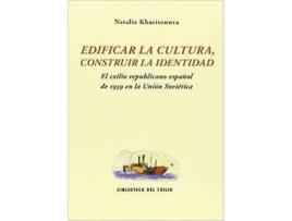 Livro Edificar La Cultura, Construir La Identidad El Exilio Republ de Natalia Kharitonova (Espanhol)