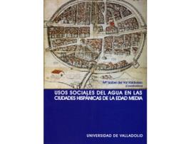 Livro Usos Sociales Del Agua En Las Ciudades Hispánicas De La Edad Media de Mª Isabel Del Val Valdivieso (Espanhol)