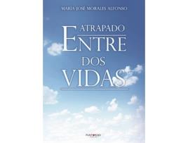 Livro Atrapado entre dos vidas de María José Morales Alfonso (Espanhol - 2020)