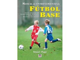 Livro Manual De Entrenamiento De Futbol Base de Stuart Page (Espanhol)