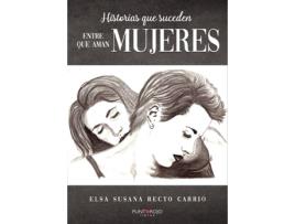 Livro Historias que suceden (entre mujeres que aman mujeres) de Elsa Susana Recto Carrió (Espanhol - 2018)