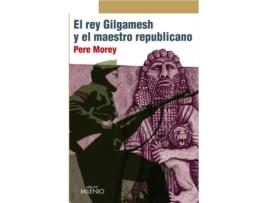 Livro El Rey Gilgamesh Y El Maestro Republicano de Pere Morey (Espanhol)