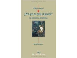Livro Por Que No Pasa El Pasado de Milagros Oregui (Espanhol)
