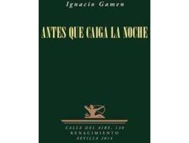 Livro Antes Que Caiga La Noche de Ignacio Gamen (Espanhol)