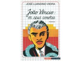 Livro João Vêncio : Os Seus Amores de Jose Luandino Vieira