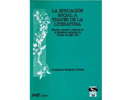 Livro La Educación Social A Través De La Literatura. Familia, Escu de Constancio Mínguez Álvarez (Espanhol)