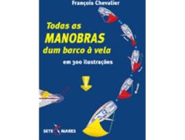 Livro Todas as manobras dum Barco à Vela de François Chevalier (Português - 2007)