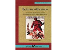 Livro Espías En La Embajada. Los Servicios De Información Secreta Republicanos En Fran de Félix Luengo Teixidor (Espanhol)   