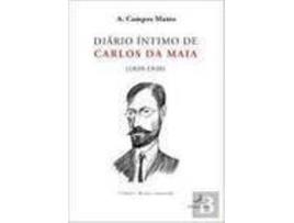 Livro Diário Íntimo De Carlos Da Maia (1890-1930) de A. Campos Matos