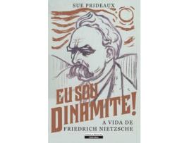 Livro Eu Sou Dinamite! - A Vida De Friedrich Nietzsche de Sue Prideaux (Português)