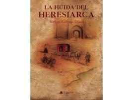 Livro La huida del heresiarca de Manuel Cabezas Velasco (Espanhol - 2019)