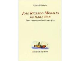 Livro José Ricardo Morales De Mar A Mar Teatro Transnacional, Exil de Pablo Valdivia Valdivia (Espanhol)