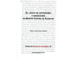 Livro El Lèxico De Astronomía Y Navegación En Martín Cortès De Albacar de María Lourdes García-Macho Alonso De Santamaría (Espanhol)