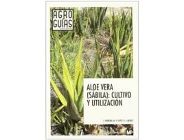 Livro Aloe Vera, Sabila: Cultivo Y Utilizacion de Alberto Moreno Vega (Espanhol)