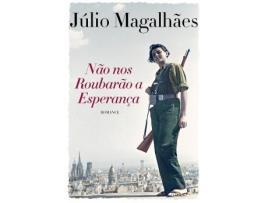 Livro Não nos Roubarão a Esperança de Júlio Magalhães (Português - 1ª Edição - 2012)