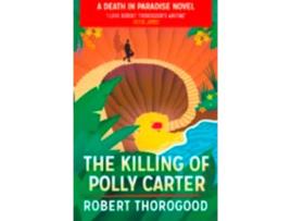 Livro The Killing Of Polly Carter de Robert Thorogood