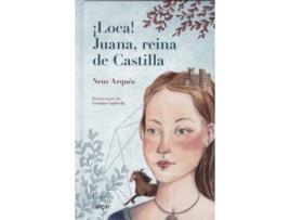 Livro ¡Loca! Juana, Reina De Castilla de Neus Arqués (Espanhol)
