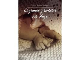 Livro Lágrimas y sonrisas por Hugo de Laura Segura Blanco (Espanhol - 2020)