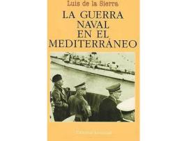 Livro La Guerra Naval En El Mediterráneo (1940-1943) de Luis De La Sierra (Espanhol)