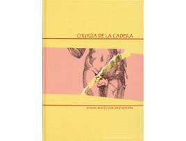 Livro Cirugía De La Cadera de Miguel Maria Sanchez Martin (Espanhol)