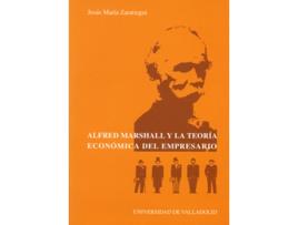 Livro Alfred Marshall Y La Teoría Económica Del Empresario de Jesus Maria Zaratiegui Labiano (Espanhol)