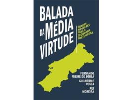 Livro Balada da Média Virtude de Fernando Freire de Sousa, Guilherme Costa e Rui Moreira (Português)