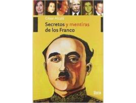 Livro Secretos Y Mentiras De Los Franco de César Alcalá (Espanhol)