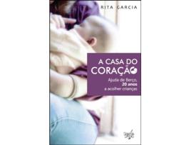 Livro A Casa Do Coração: Ajuda De Berço, 20 Anos A Acolher Crianças de Rita Garcia (Português)