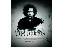 Livro Tim Burton: The Iconic Filmmaker And His Work de Ian Nathan